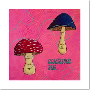 Consume Mushrooms Posters and Art